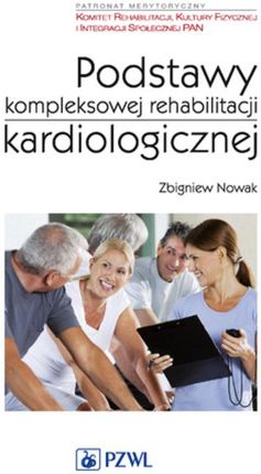 Podstawy kompleksowej rehabilitacji kardiologicznej (E-book)