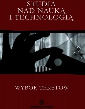 Studia nad nauką i technologią. Wybór tekstów (E-book)