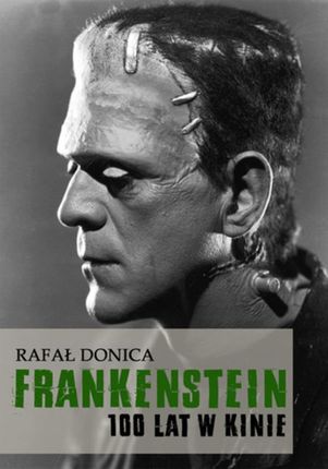 Frankenstein 100 lat w kinie (E-book)