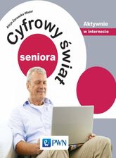 Zdjęcie Cyfrowy świat seniora. Aktywnie w internecie (E-book) - Trzcińsko-Zdrój