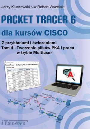Packet Tracer 6 dla kursów CISCO - tom IV (E-book)