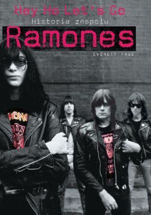 Ramones Historia Zespołu Hey Ho Lets Go
