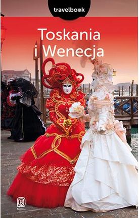 Toskania I Wenecja. Travelbook. Wydanie 2