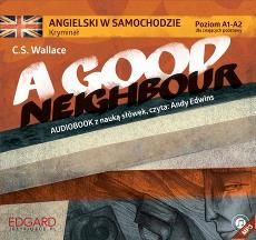 Angielski w samochodzie - A Good Neighbour (Audiobook)