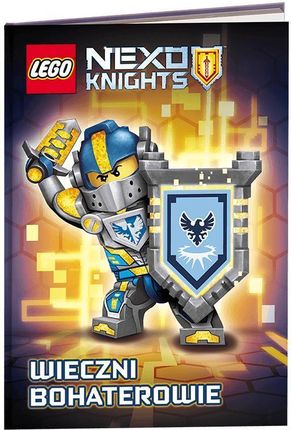 Lego Nexo Knights. Wieczni bohaterowie.