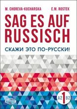 Zdjęcie Sag es auf Russisch! 1 A2-B2. Język rosyjski dla Niemców (Niemiecko-rosyjskie wydanie książki "Rozmawiaj na każdy temat") [M. Choreva-Kucharska, E. Ro - Błonie