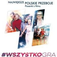 Wszystko gra Najpiękniejsze polskie przeboje. Piosenki z filmu