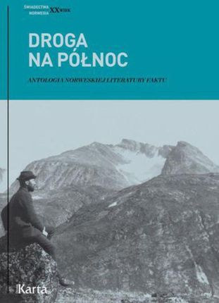 Droga na Północ. Antologia norweskiej literatury faktu (E-book)