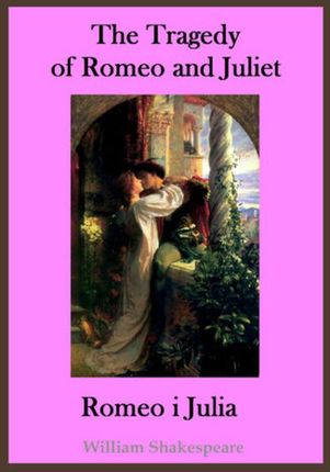 The Tragedy of Romeo and Juliet. Romeo i Julia (E-book)