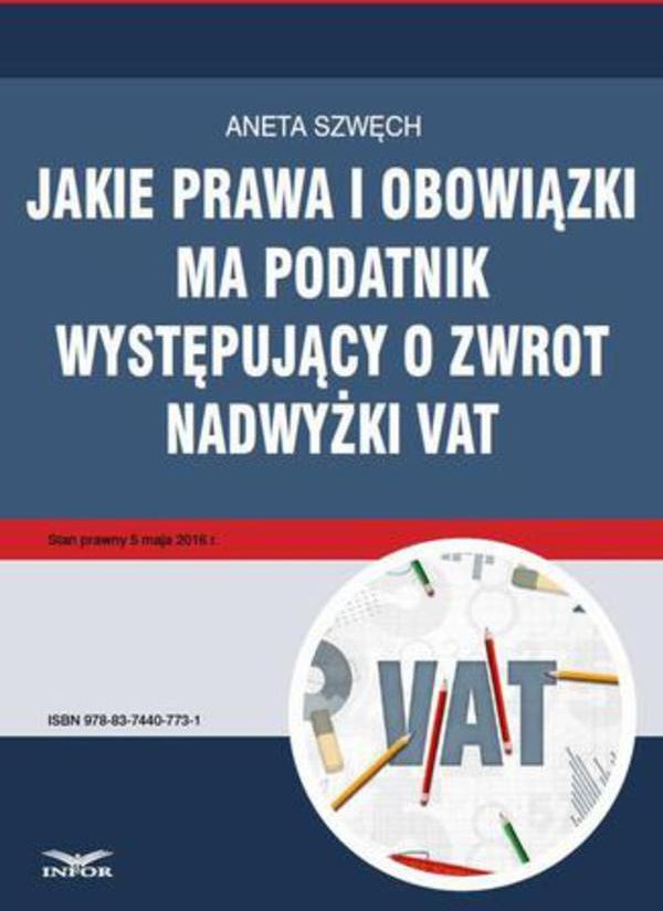 Jakie Prawa I Obowiązki Ma Podatnik Występujący O Zwrot Nadwyżki VAT (E ...