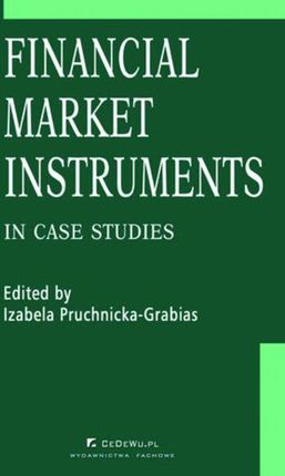 Financial market instruments in case studies. Chapter 2. Mortgage Financial Instruments in European Countries - Anna Szelągowska (E-book)