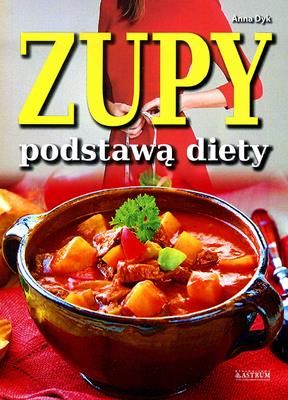 ZUPY PODSTAWĄ DIETY