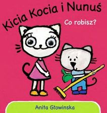 Kicia Kocia i Nunuś, Co robisz?  Anita Głowińska 2016 - zdjęcie 1