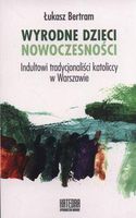 Zdjęcie Wyrodne dzieci nowoczesności - Warszawa
