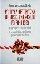 Zdjęcie Polityka historyczna w Polsce i Niemczech po roku 1989 w wystąpieniach publicznych oraz publikacjach polityków polskich i niemieckich - Tomaszów Mazowiecki