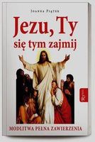 Zdjęcie Jezu Ty Się Tym Zajmij - Piątek Joanna - Mszczonów