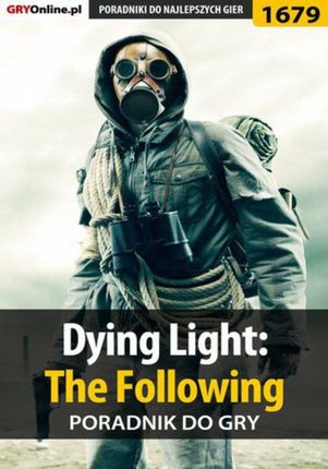 Dying Light: The Following - poradnik do gry (E-book)