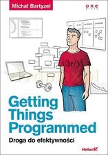 Getting things programmed. Droga do efektywności - Michał Bartyzel