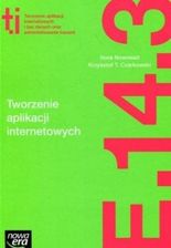 Tworzenie aplikacji internetowych (E.14.3.). Podręcznik do kształcenia w zawodzie technik informatyk