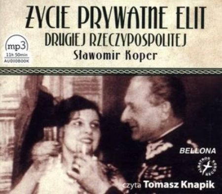 Życie prywatne elit Drugiej Rzeczypospolitej (książka audio)