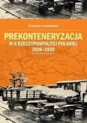 Prekonteneryzacja w II Rzeczypospolitej... - Krzysztof Lewandowski