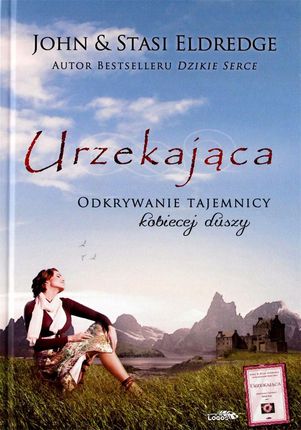 Urzekająca. Odkrywanie tajemnicy kobiecej duszy