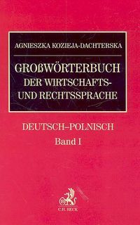 Agnieszka Kozieja-Dachterska. Grossworterbuch der Wirtschafts- und Rechtssprachte /niem-pol/.