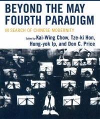 Beyond the May Fourth Paradigm: In Search of Chinese Modernity