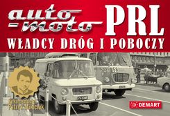 Auto moto PRL Władcy dróg i poboczy - Samochody i motocykle