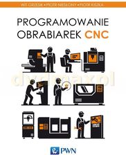Programowanie obrabiarek CNC - Wit Grzesik