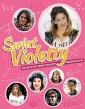 Zdjęcie Świat Violetty. Kompletny nieoficjalny przewodnik - Puławy