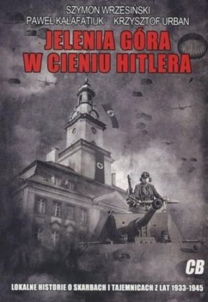 Jelenia Góra w cieniu Hitlera