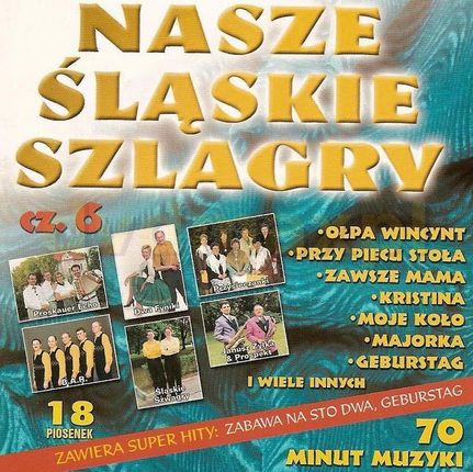 Nasze śląskie szlagiery (szlagry) vol 6 (CD)