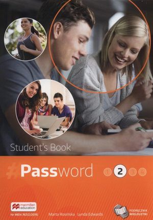 Password 2. Język angielski. Student`s Book. Podręcznik wieloletni dla liceum i technikum