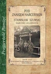 Pod znakiem harcerskim - Stanisław Stanisław
