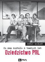 Zdjęcie Co nam zostało z tamtych lat. Dziedzictwo PRL - Dolsk