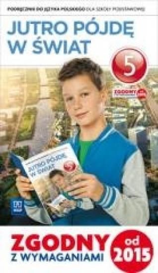 Podręcznik szkolny Jutro pójdę w świat. Język polski, klasa 5