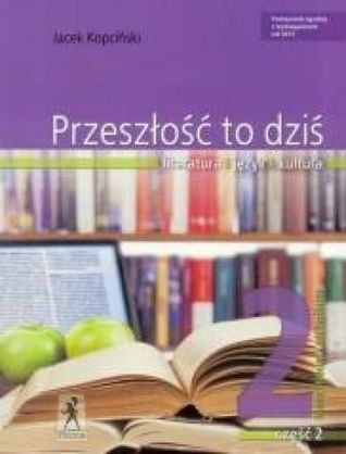 Przeszłość To Dziś. Podręcznik dla 2 klasy liceum i technikum, część 2