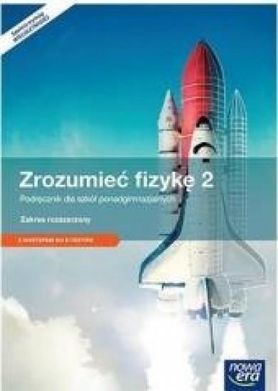 Zrozumieć fizykę 2. Podręcznik z dostępem do e-testów dla szkół ponadgimnazjalnych. Zakres rozszerzony