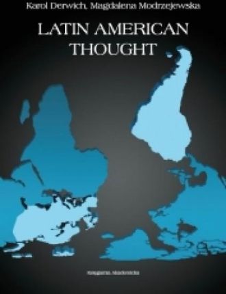 Latin American Thought. Problems and Perspectives - Three Case Studies