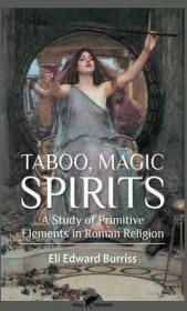 Taboo, Magic, Spirits: A Study of Primitive Elements in Roman Religion