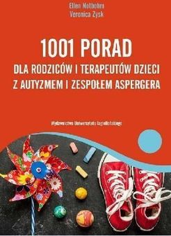 1001 porad dla rodziców i terapeutów dzieci z autyzmem i zespołem Aspergera