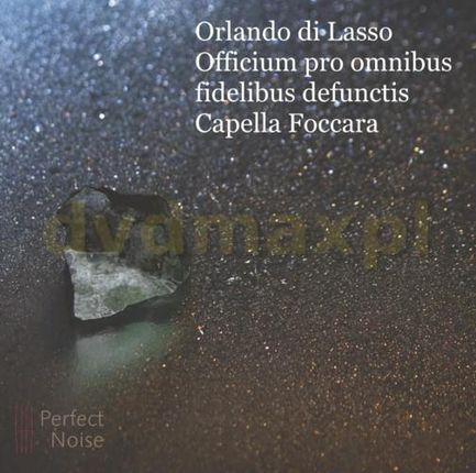 Capella Foccara Orlando di Lasso Officium pro omnibus fidelibus defunctis (CD)