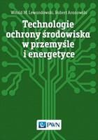 Zdjęcie Technologie ochrony środowiska w przemyśle i energetyce Witold M. Lewandowski - Lubawka