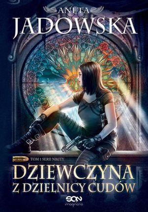 Nikita. Tom 1. Dziewczyna z Dzielnicy Cudów [e-book]