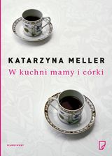 Zdjęcie W kuchni mamy i córki Tom 1 - Goniądz