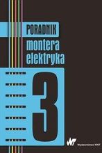 Zdjęcie Poradnik montera elektryka. Tom 3 - Wągrowiec