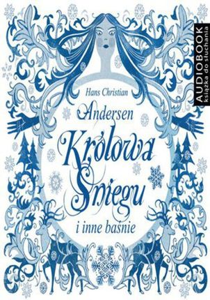Królowa Śniegu i inne baśnie - Hans Christian Andersen
