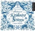 Królowa Śniegu i inne baśnie Hans Christian Andersen