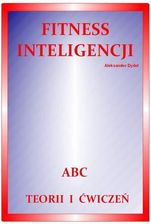 Zdjęcie Fitness inteligencji. ABC teorii i ćwiczeń - Aleksander Dydel - Małomice